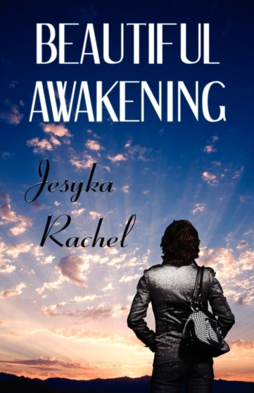 Beautiful Awakening by Jesyka Rachel - Paperback