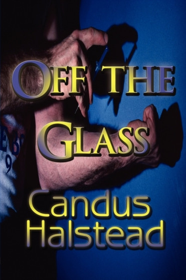Off the Glass by Candus Halstead - Paperback