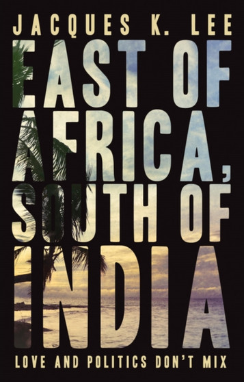 East of Africa, South of India by Jacques Lee - Paperback