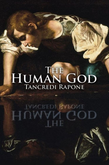 The Human God by Tancredi Rapone - Hardback