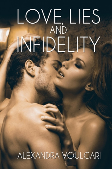 Love, Lies and Infidelity by Alexandra Voulgari - Paperback