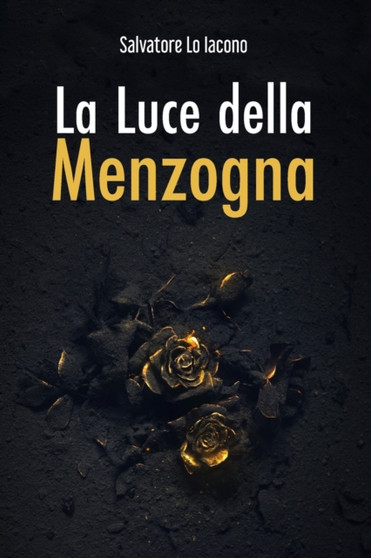 La Luce della Menzogna : 1 by Salvatore Lo Iacono - Paperback