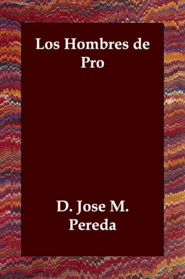 Los Hombres de Pro by D Jose M Pereda - Paperback