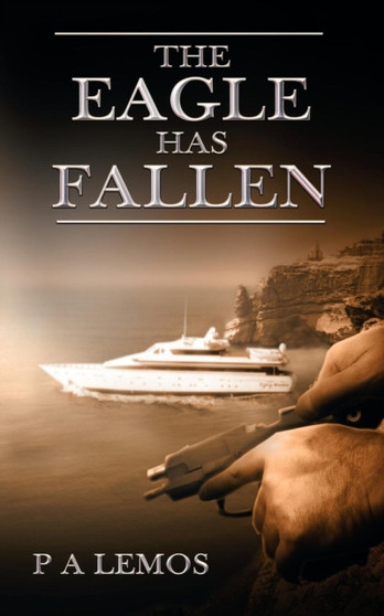 The Eagle Has Fallen by P.A. Lemos - Paperback