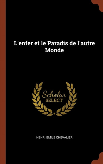 L'enfer et le Paradis de l'autre Monde by Henri Emile Chevalier - Hardback
