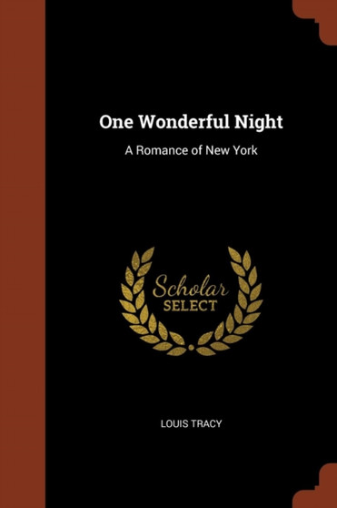 One Wonderful Night : A Romance of New York by Louis Tracy - Paperback