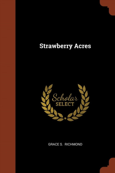 Strawberry Acres by Grace S Richmond - Paperback