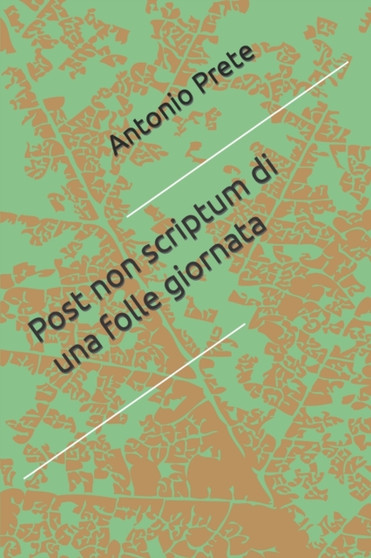 post non scriptum di una folle giornata by Antonio Prete - Paperback