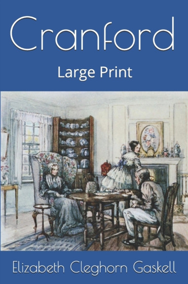 Cranford : Large Print by Elizabeth Cleghorn Gaskell - Paperback