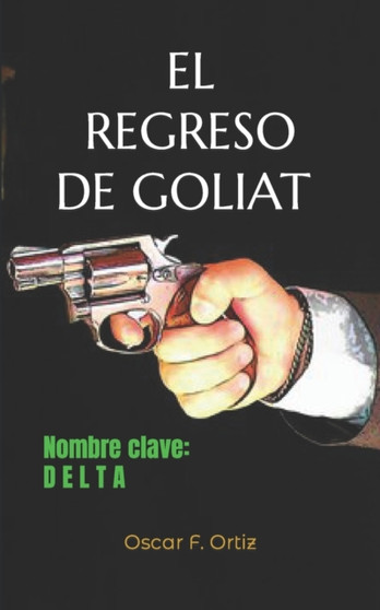 El regreso de Goliat : Nombre clave: Delta : 2 by Oscar F Ortiz - Paperback