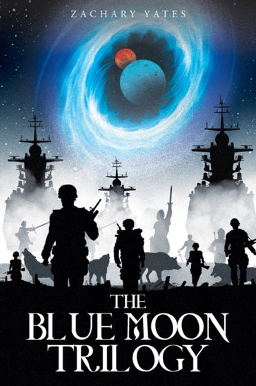 The Blue Moon Trilogy by Zachary Yates - Paperback