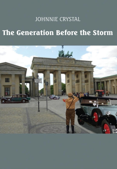 The Generation Before the Storm by Johnnie Crystal - Hardback