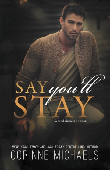 Say You'll Stay by Corinne Michaels - Paperback