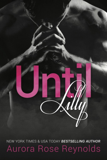 Until Lilly : 3 by Aurora Rose Reynolds - Paperback