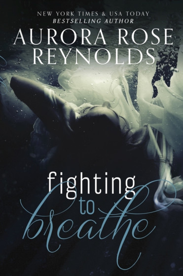 Fighting to Breathe : 2 by Aurora Rose Reynolds - Paperback