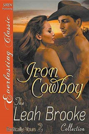 Iron Cowboy [Erotically Yours 2] (Siren Publishing Everlasting Classic) by Leah Brooke - Paperback