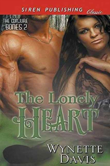 The Lonely Heart [The Conjure Bones 2] (Siren Publishing Classic) by Wynette Davis - Paperback
