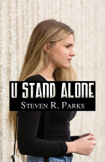 U Stand Alone by Steven R Parks - Paperback