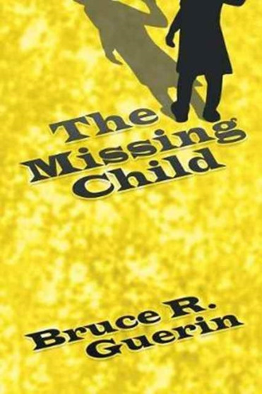The Missing Child by Bruce R Guerin - Paperback
