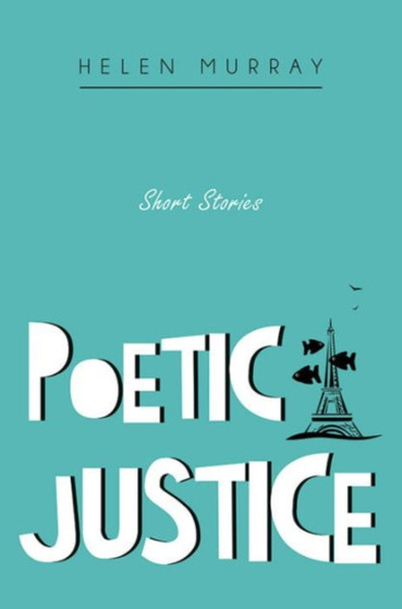 Poetic Justice by Helen Murray - Hardback
