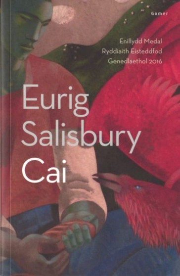 Cai - Enillydd y Fedal Ryddiaith 2016 by Eurig Salisbury - Paperback