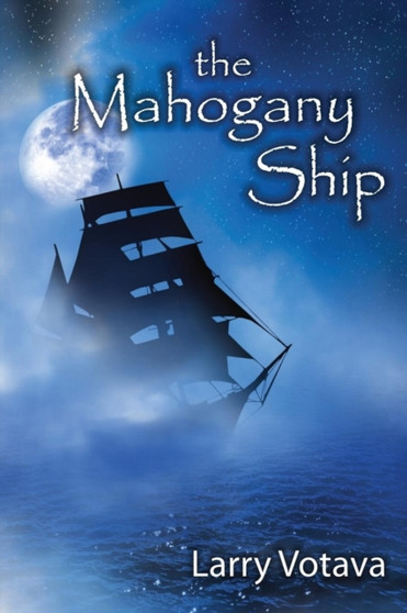 The Mahogany Ship by Larry Votava - Paperback