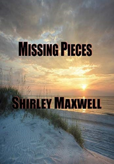 Missing Pieces by Shirley Maxwell - Hardback