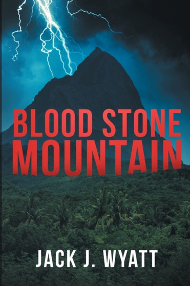 Blood Stone Mountain by Jack J Wyatt - Paperback