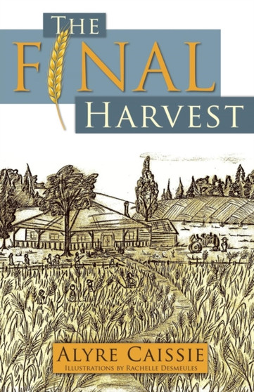 The Final Harvest by Alyre Caissie - Paperback