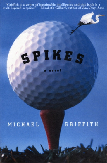 Spikes : A Novel by Michael Griffith - Paperback