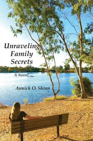 Unraveling Family Secrets by Annick O Shinn - Paperback