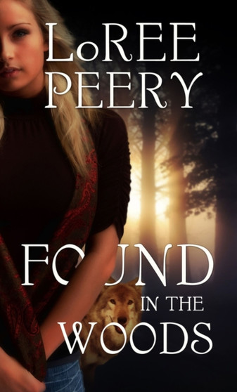 Found in the Woods by LoRee Peery - Paperback