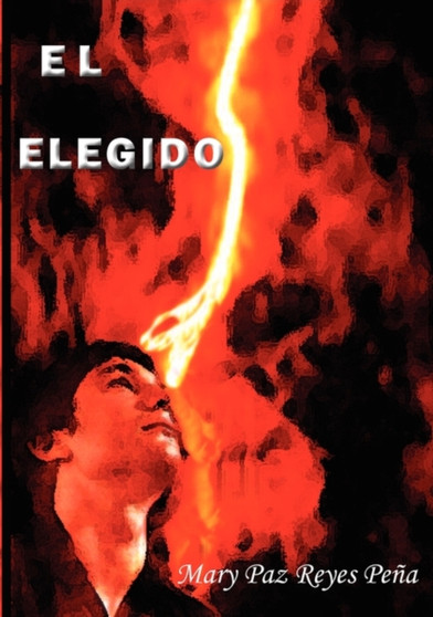 El Elegido by Mary Paz Reyes Pe a - Paperback