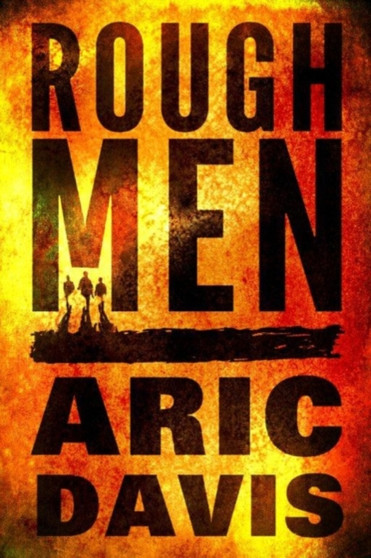 Rough Men by Aric Davis - Paperback