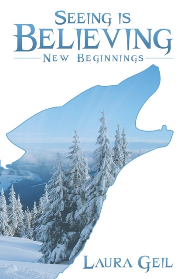 Seeing Is Believing : New Beginnings by Laura Geil - Paperback