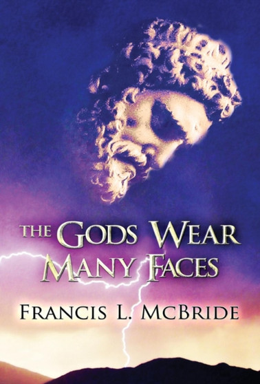 The Gods Wear Many Faces by Francis L McBride - Hardback