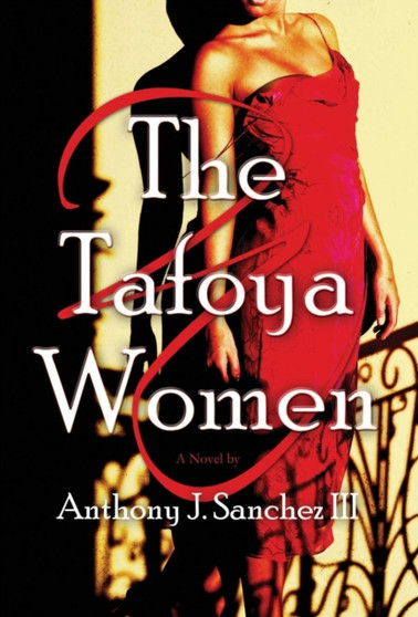 The Tafoya Women by Anthony J III Sanchez - Hardback