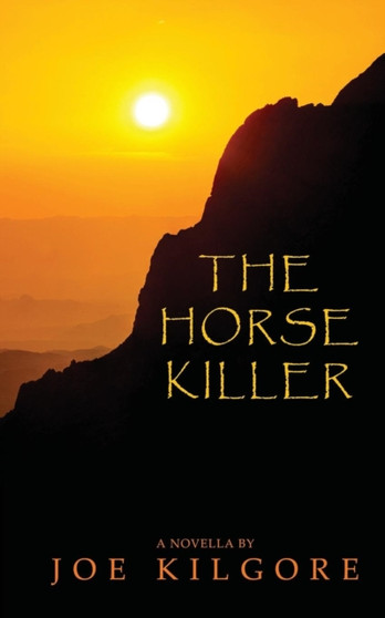 The Horse Killer by Joe Kilgore - Paperback