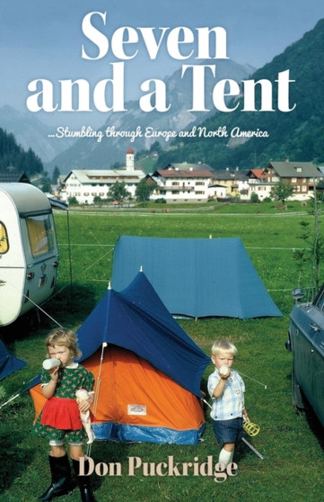 Seven and a Tent by Don Puckridge - Paperback