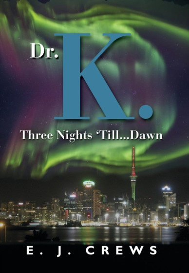 Dr. K. Three Nights 'Till...Dawn by E J Crews - Hardback