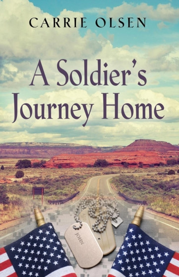 A Soldier's Journey Home by Carrie Olsen - Paperback