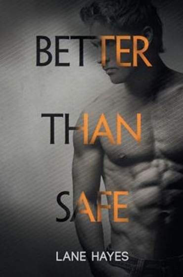 Better Than Safe by Lane Hayes - Paperback