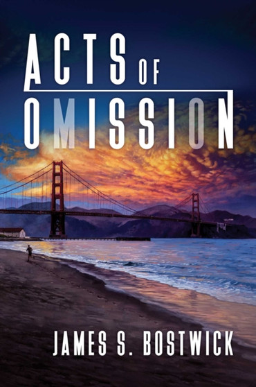 Acts of Omission by James S. Bostwick - Hardback