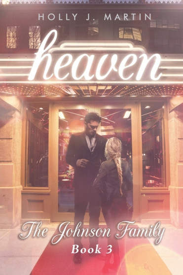 Heaven : The Johnson Family Book 3 by Holly J Martin - Paperback