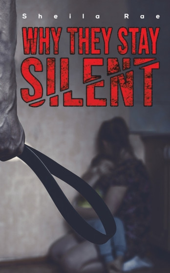 Why They Stay Silent by Sheila Rae - Paperback