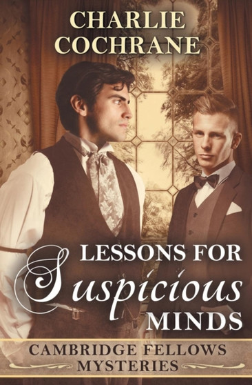 Lessons for Suspicious Minds : 10 by Charlie Cochrane - Paperback