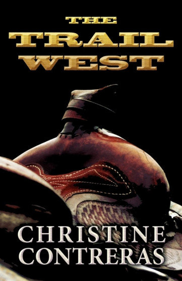 The Trail West by Christine Contreras - Paperback