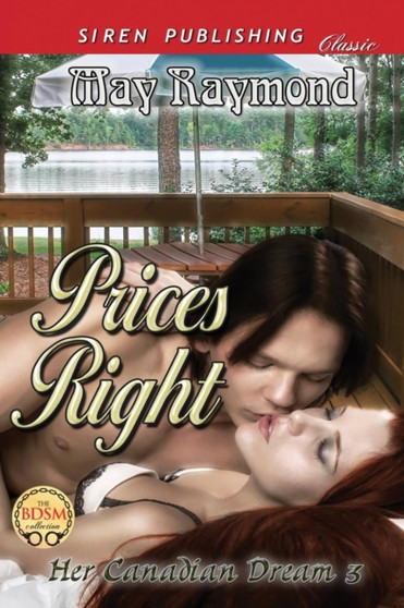 Prices Right [Her Canadian Dream 3] (Siren Publishing Classic) by May Raymond - Paperback