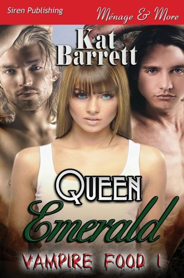 Queen Emerald [Vampire Food 1] (Siren Publishing Menage and More) by Kat Barrett - Paperback