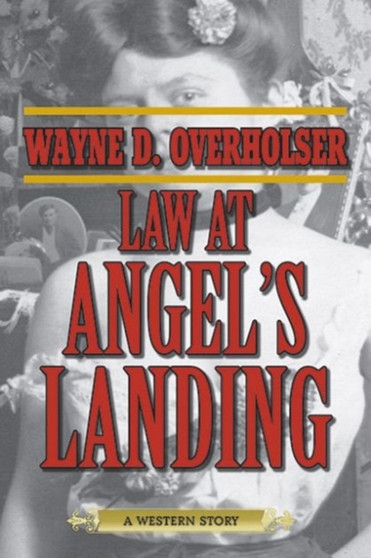 Law at Angel's Landing : A Western Story by Wayne D. Overholser - Paperback